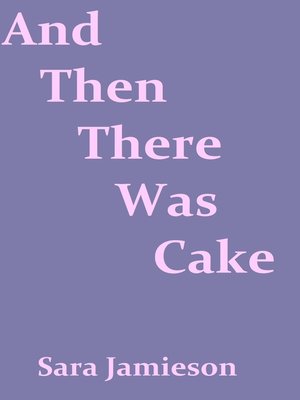cover image of And Then There Was Cake